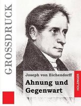 Ahnung und Gegenwart (Grossdruck)