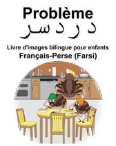 Fran ais-Perse (Farsi) Probl me/دردسر Livre d'images bilingue pour enfants