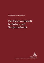 Schriften Zum Strafrecht Und Strafprozeßrecht- Der Richtervorbehalt Im Polizei- Und Strafprozeßrecht