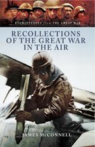 Eyewitnesses from The Great War - Recollections of the Great War in the Air