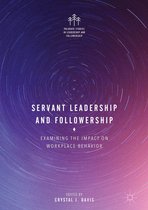 Palgrave Studies in Leadership and Followership - Servant Leadership and Followership