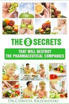 The 8 Secrets That Will Destroy the Pharmaceutical Companies