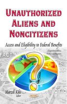 Unauthorized Aliens & Noncitizens