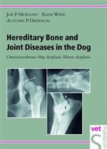 Hereditary Bone and Joint Diseases in the Dog: Osteochondroses, Hip Dysplasia, Elbow Dysplasia