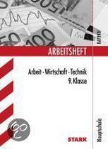 Arbeitsheft Arbeit - Wirtschaft - Technik 9. Klasse Hauptschule Mittelschule Bayern