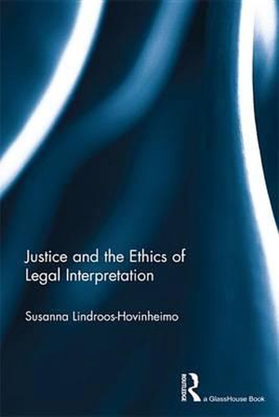 Justice and the Ethics of Legal Interpretation (ebook), Susanna Lindroo