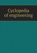 Cyclopedia of engineering
