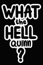What the Hell Quinn?