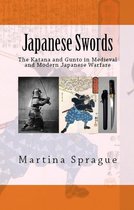 Knives, Swords, and Bayonets: A World History of Edged Weapon Warfare 4 - Japanese Swords: The Katana and Gunto in Medieval and Modern Japanese Warfare