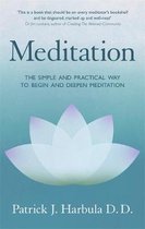 Meditation The Simple and Practical Way to Begin and Deepen Meditation