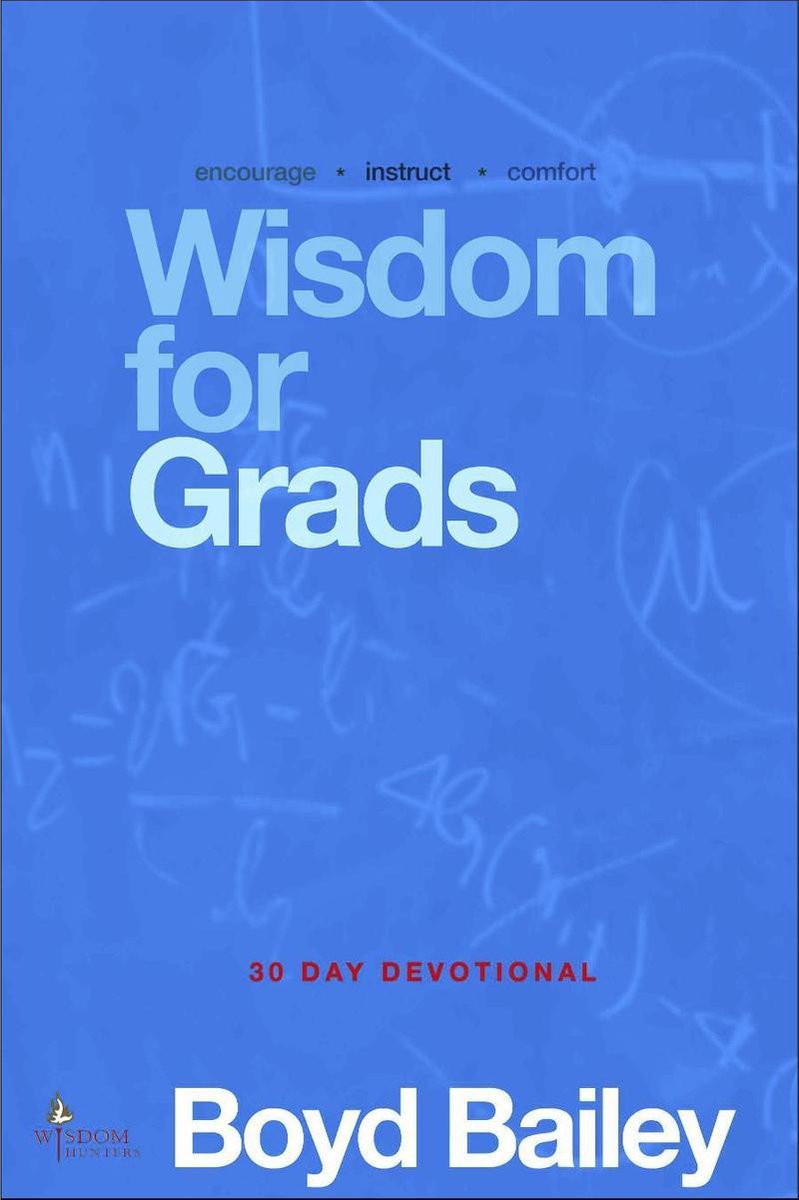Wisdom for Graduates - Boyd Bailey