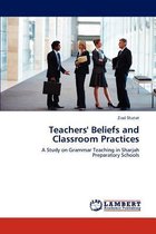 Teachers' Beliefs and Classroom Practices