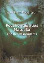 Pocahontas alias Matoaka and her descendants