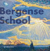 Kunstenaarskolonies en kunststromingen in Nederland  -   Rondom de Bergense school