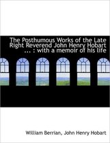 The Posthumous Works of the Late Right Reverend John Henry Hobart ...