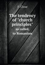 The tendency of church principles so called, to Romanism