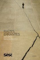 Coleção Mauro Maldonato - Raízes Errantes