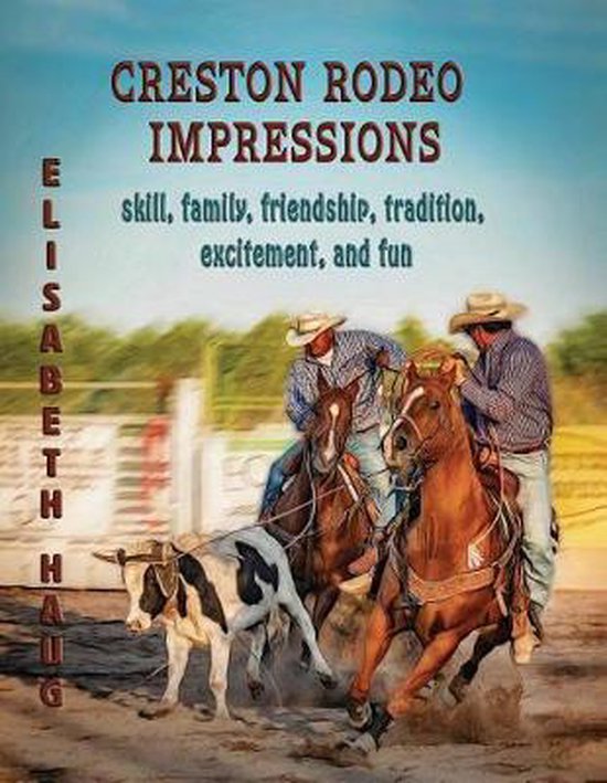 Creston Rodeo Impressions, Elisabeth A Haug 9780966271539 Boeken