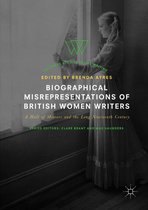 Palgrave Studies in Life Writing - Biographical Misrepresentations of British Women Writers