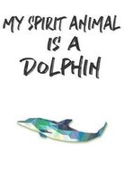 My Spirit Animal Is A Dolphin
