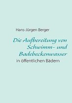 Die Aufbereitung Von Schwimm- Und Badebeckenwasser