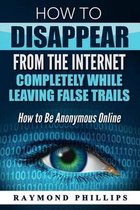 How to Disappear from the Internet Completely While Leaving False Trails