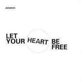 Let Your Heart Be Free