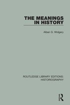 Routledge Library Editions: Historiography - The Meanings in History