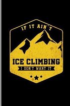 If it Ain't Ice Climbing I don't want it