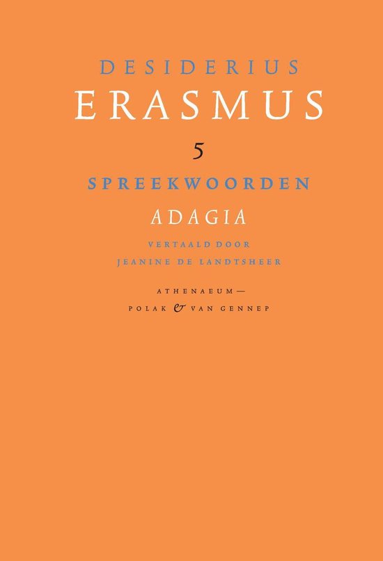 Verzameld werk van Desiderius Erasmus 5 - Spreekwoorden; Adagia