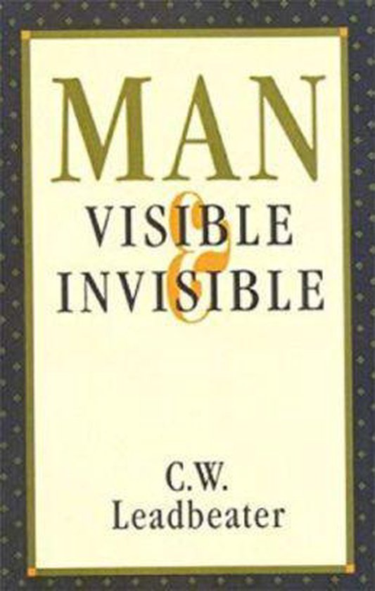 Boek kaft met de titel "Man Visible & Invisible" door C.W. Leadbeater.