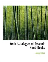 Sixth Catalogue of Second-Hand-Books