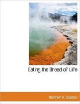 Eating the Bread of Life