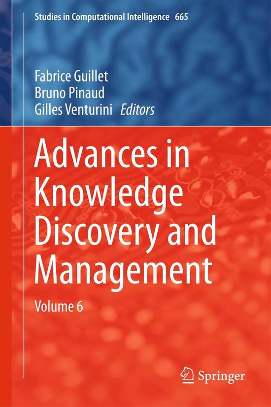 Studies in Computational Intelligence 665 - Advances in Knowledge Discovery and Management
