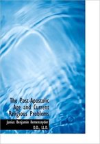 The Post-Apostolic Age and Current Religious Problems