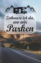 Zuhause Ist Da, Wo Wir Parken