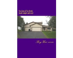 Tax Liens & Tax Deeds (made simple and easy)