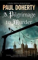 A Brother Athelstan Mystery-A Pilgrimage to Murder