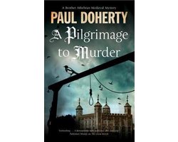 A Brother Athelstan Mystery-A Pilgrimage to Murder