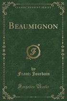 Beaumignon (Classic Reprint)