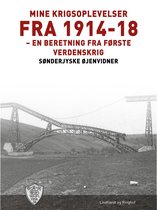 Øjenvidner 1914-1918 - Mine krigsoplevelser fra 1914-18