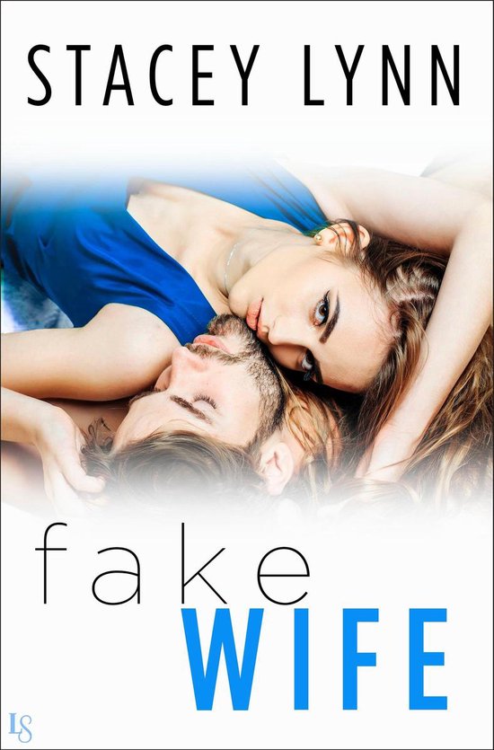 Why Are You Obsessed With Your Fake Wife bol.com | Fake Wife (ebook), Stacey Lynn | 9781524797843 | Boeken