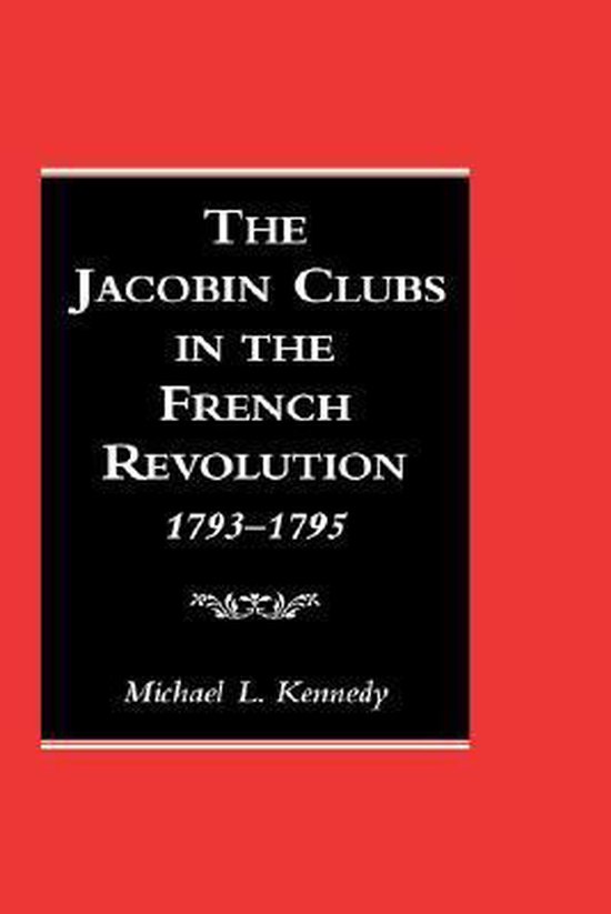 Jacobin Clubs In The French Revolution, 179395 9781571811868
