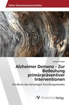 Alzheimer Demenz - Zur Bedeutung primärpräventiver Interventionen