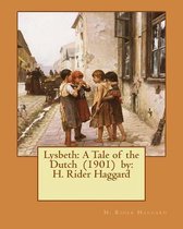 Lysbeth: A Tale of the Dutch (1901) by