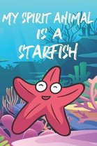 My Spirit Animal Is A Starfish