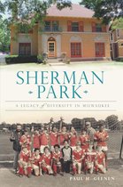 Brief History - Sherman Park