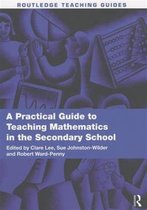 A Practical Guide to Teaching Mathematics in the Secondary School