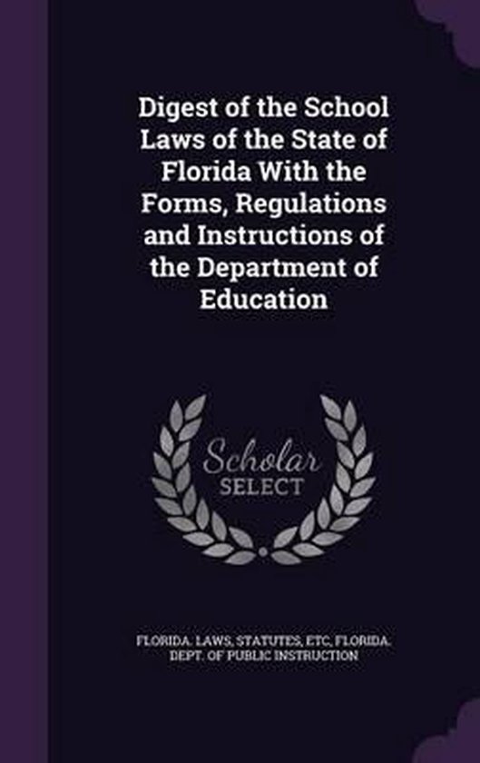 Digest of the School Laws of the State of Florida with the Forms