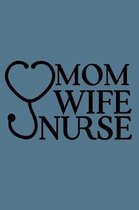 Mom Wife Nurse